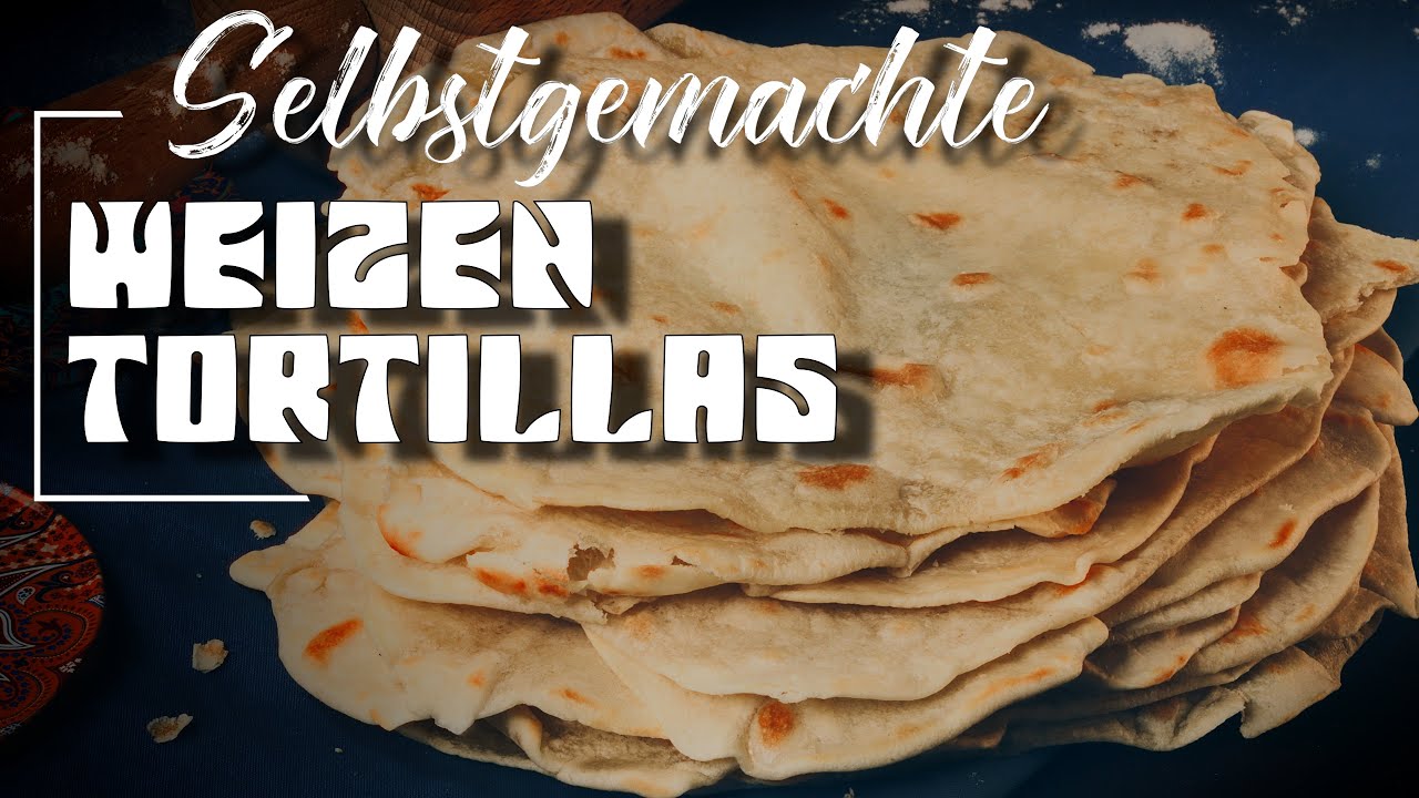 Tortillas für Wraps selber machen | Weizen-Tortillas selber machen ...