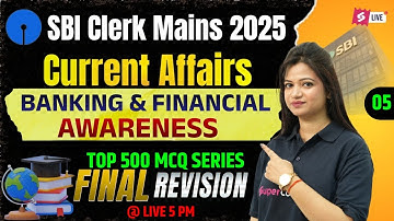 SBI Clerk Mains 2025 | Current Affairs & Banking Financial Awareness One Shot | By Priya ma