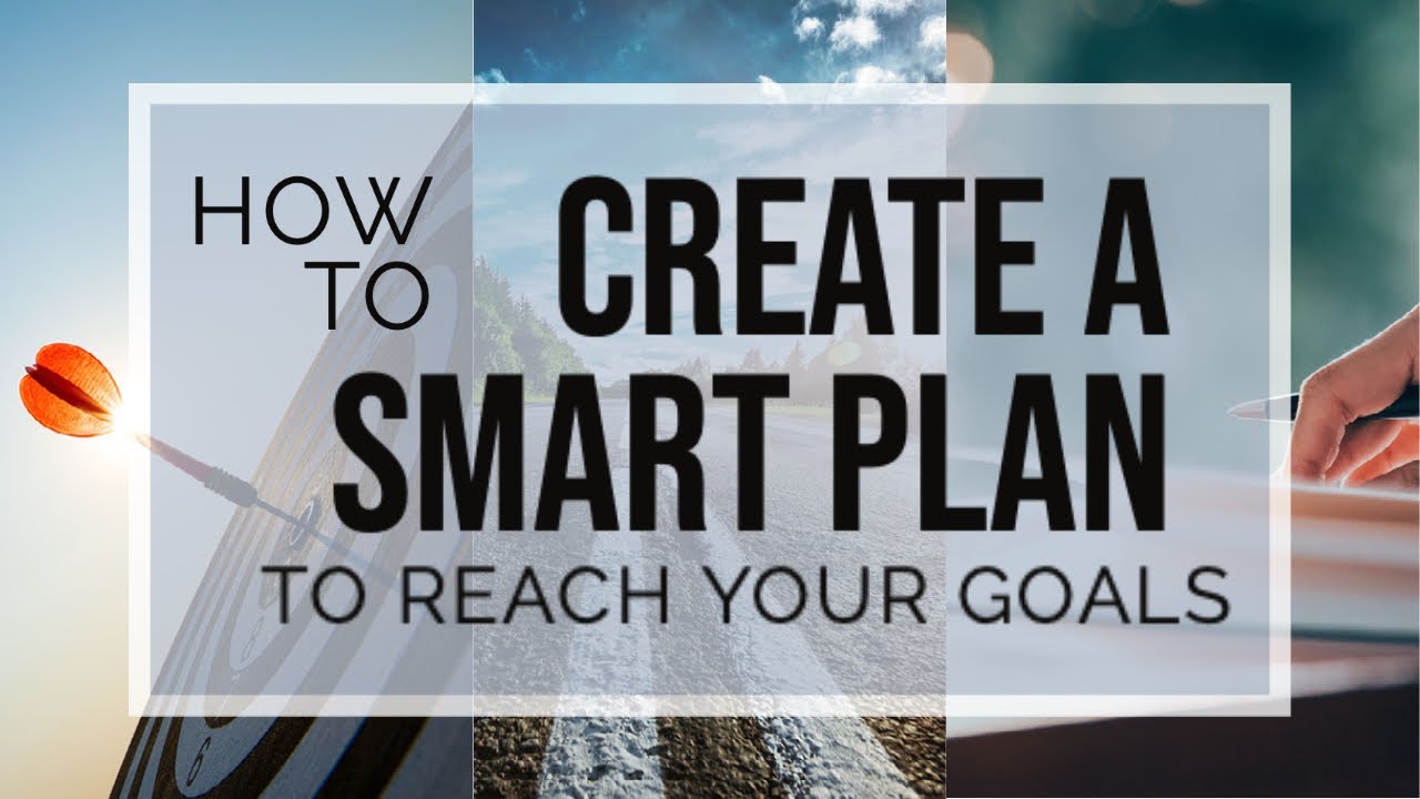 How to create a S M A R T Plan - YouTube