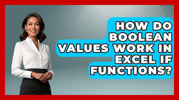 How Do Boolean Values Work In Excel IF Functions? - Docs and Sheets Pro