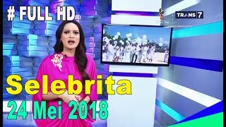 FULL !! Selebrita Insert 24 mei 2018