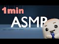 1 MINUTE ASMR
