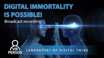 Digital immortality is possible for each of us! ViRperson project presentation 2022