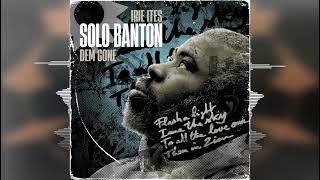 Solo Banton - Dem Gone [Irie Ites Records/ Evidence Music] 2023 Release