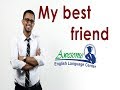 تعلم اللغة الأنجليزية مع المعلم جيلاني My Best Friend تعلم اللغة الأنجليزية مع المعلم جيلاني My Best Friend