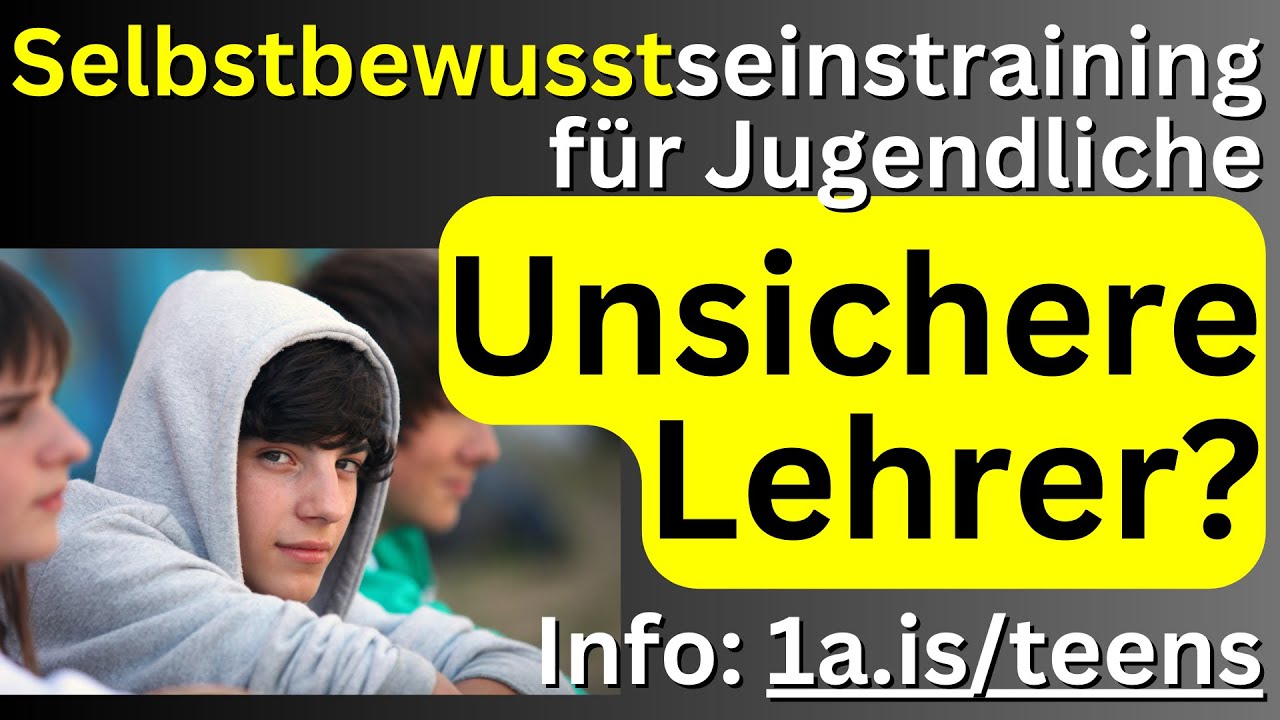 🚫 Selbstbewusstsein stärken Jugendliche: Lehrer sind oft nicht selbstbewusst & lebenserfahren 🚫 🚫 Selbstbewusstsein stärken Jugendliche: Lehrer sind oft nicht selbstbewusst & lebenserfahren 🚫