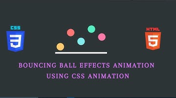 Bouncing Ball Effects Animation using CSS Animation