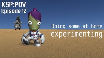 KSP:POV ep 12 - Doing Some At-Home Experiments || Kerbal Space Program || IVA Mode