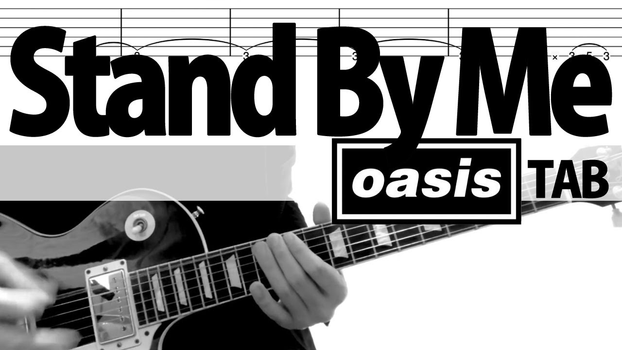 Stand By Me」Live Ver. - Oasis Guitar Cover TAB w/Lyrics - YouTube