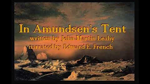 In Amundsen's Tent  by John Martin Leahy narrated ...