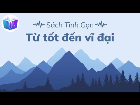 Video Sách Tinh Gọn - Từ Tốt Đến Vĩ Đại - youtube