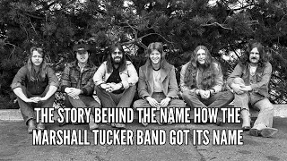 The Story Behind the Name How The Marshall Tucker Band Got Its Name