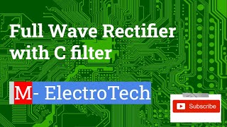 Full Wave Rectifier with C filter | Capacitor filter