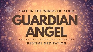 Sleep Meditation, Safe In The Wings of Your Guardian Angel screenshot 4