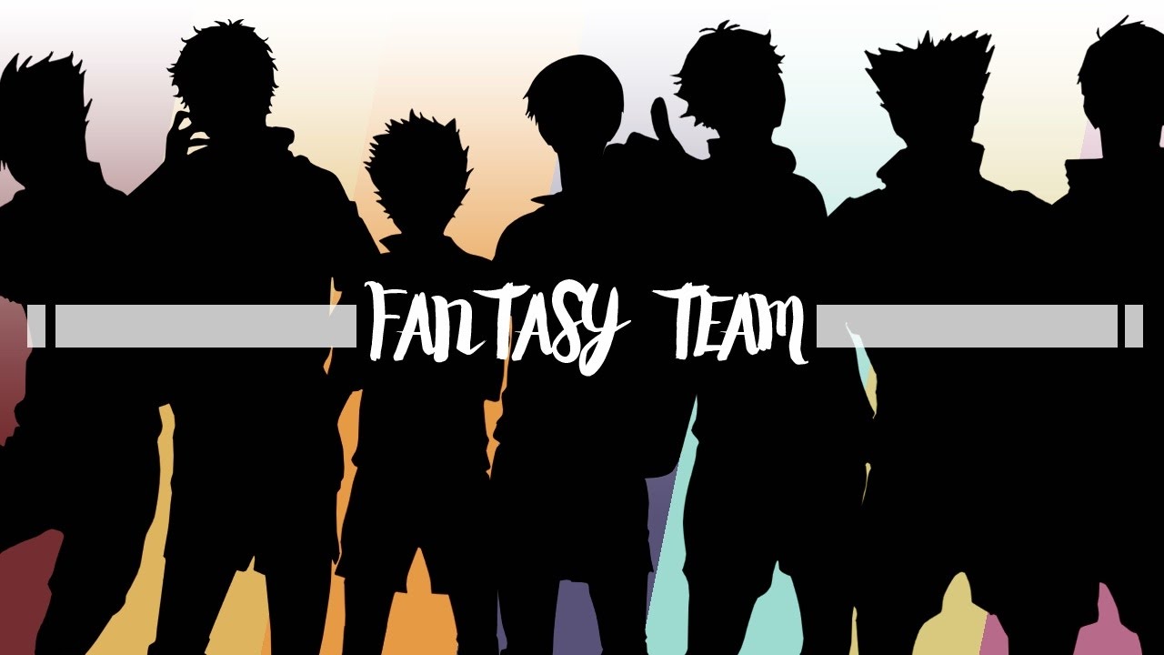 [하이큐] FANTASY TEAM