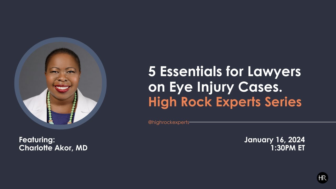 5 Essentials for Lawyers on Eye Injury Cases.Event by High Rock Experts.