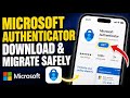 How to download Microsoft Authenticator and migrate accounts safely - Step By Step