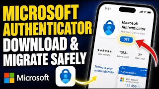 How to download Microsoft Authenticator and migrate accounts safely - Step By Step