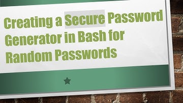 Creating a Secure Password Generator in Bash for Random Passwords