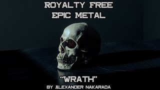Royalty Free Epic Metal - 'Wrath' by Alexander Nakarada
