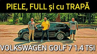 Volkswagen Golf 7 - piele , Full și cu trapă @InDirectCuAutoMasterChef