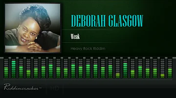 Deborah Glasgow - Weak (Heavy Rock Riddim) [HD]