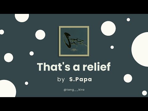S.Papa (에스파파) - That’s a relief (참 다행이야) | Han/Rom/Eng Lyrics