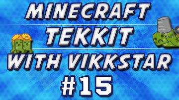 Minecraft Tekkit #15 with Vikkstar123