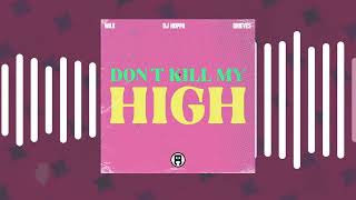 Don't Kill My High W/ @wax  and @DeeJayHoppa