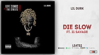 Lil Durk - Die Slow (FAST) FT. 21 Savage Resimi