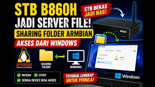 Gokil! STB B860H Bisa Jadi Server File (Sharing Linux ke Windows Tanpa Ribet)