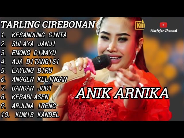 Tarling Cirebonan Indramayu lagu Anik Arnika TERLARIS DAN TERPOPULER class=