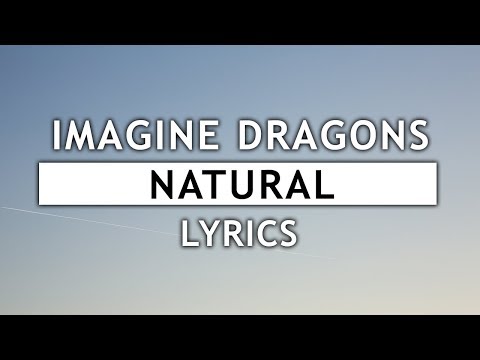 Imagine Dragons - Natural (Lyrics)