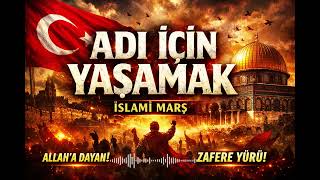 Adı İçin Yaşamak | EPİK İslami Marş 🕌 Güçlü Ezgi Nasheed