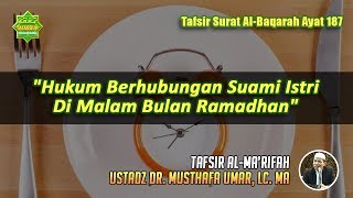 COMMENTARY SURAT AL-BAQARAH VERSE 187 | Ustadz Dr. Mustafa Umar, Lc. MA