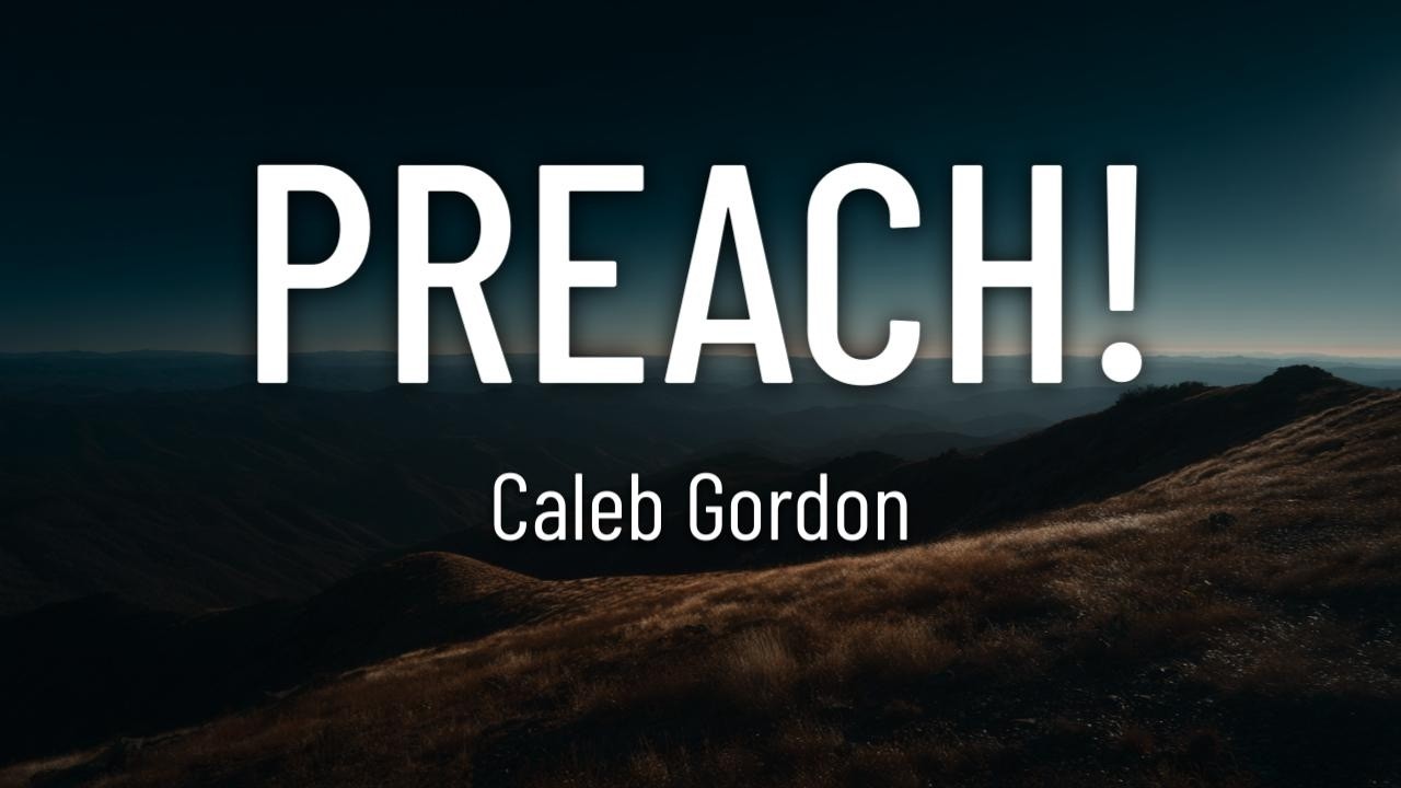 YouTube에서 Caleb Gordon - Preach! (Lyrics) 보기 YouTube에서 Caleb Gordon - Preach! (Lyrics) 보기