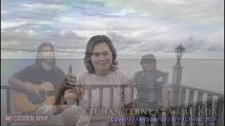 TUHAN TERNYATA KAU ADA|COVER-KEYBOARD: Chend, MSF