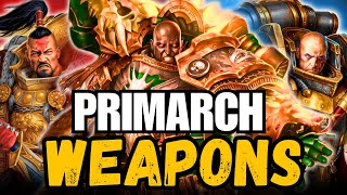 Which Primarch Weapon Is the STRONGEST?