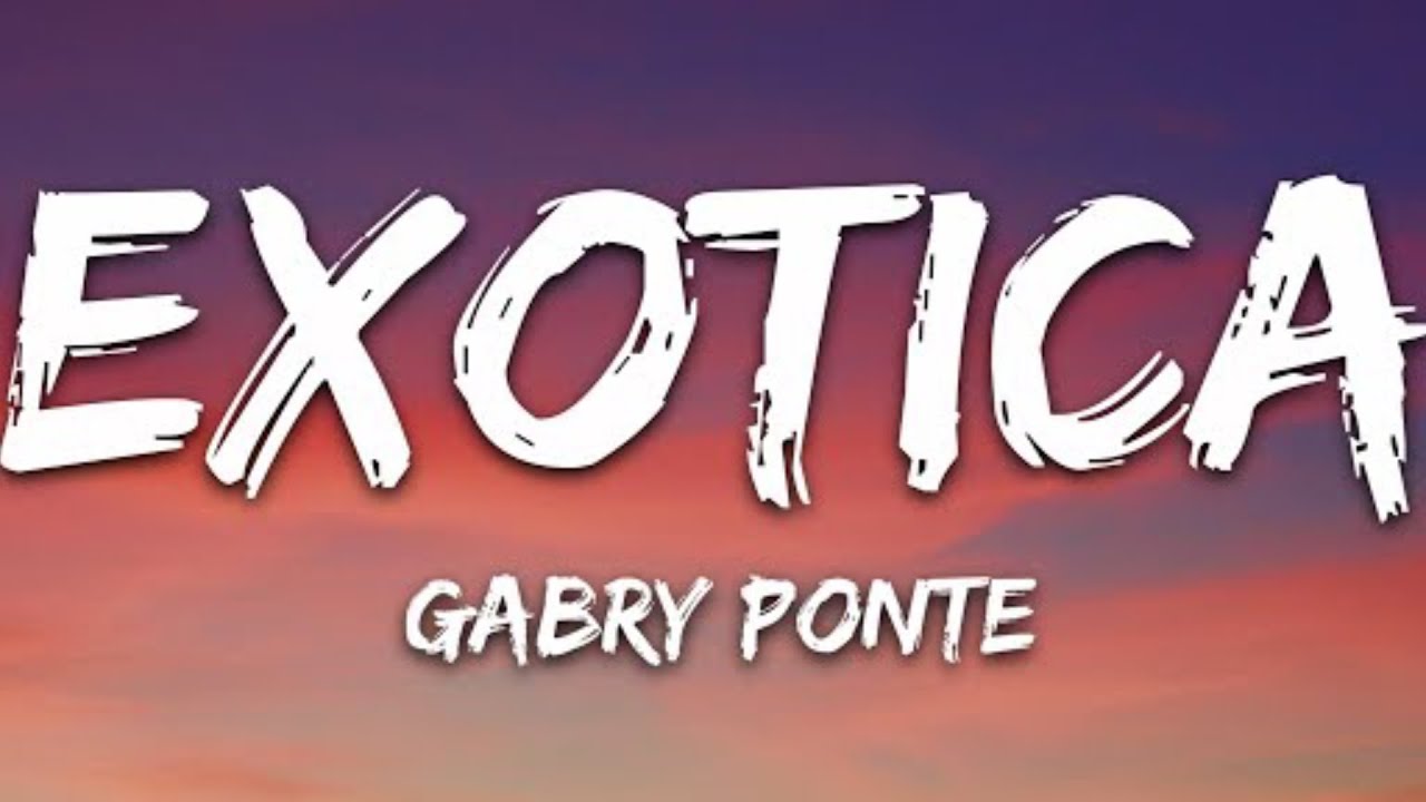 Gabry Ponte - Exotica (Letra/Lyrics) | Official Lyric Video Gabry Ponte - Exotica (Letra/Lyrics) | Official Lyric Video