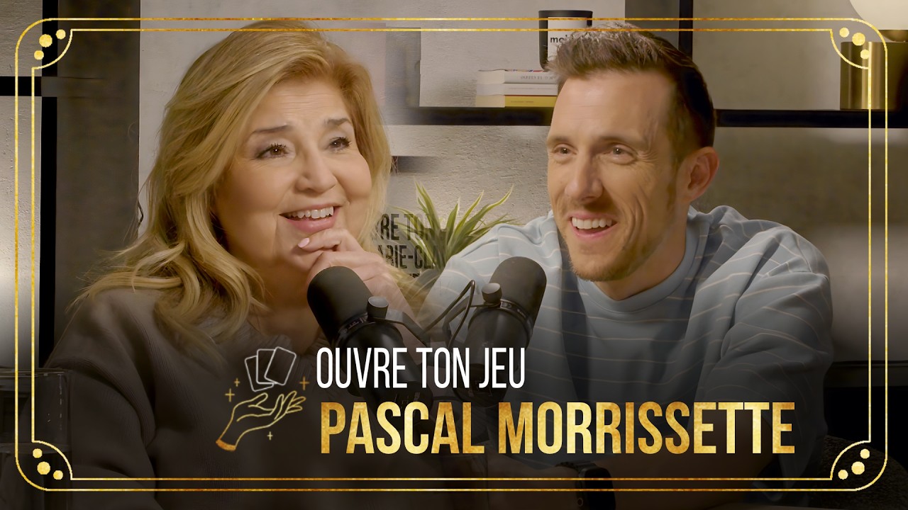 Pascal Morrissette | Ouvre ton jeu avec Marie-Claude Barrette