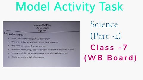 Model activity task || Class 7 Science || Part -2(WB Board)