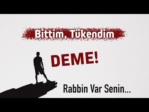 Bittim, tükendim deme! Rabbin var senin... - Nureddin Yıldız - Sosyal Doku Vakfı