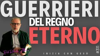INIZIA CON GES&Ugrave; - "Guerrieri del Regno Eterno"