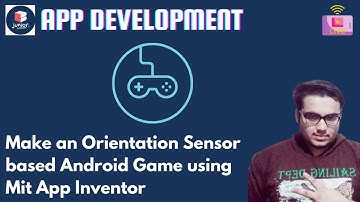 App Development | Make an Orientation Sensor based Android Game | MIT App Inventor | CB Jr