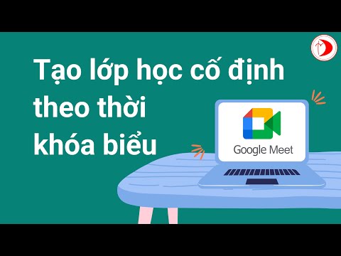 Video Cách tạo lớp học Google Meet theo thời khóa biểu cực... - youtube