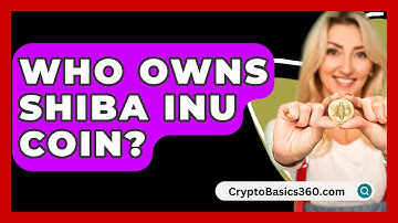 Who Owns Shiba Inu Coin? - CryptoBasics360.com