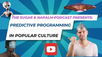 The Sugar & Napalm Podcast Presents: Predictive Programming in Pop Culture #ConspiracyTheory