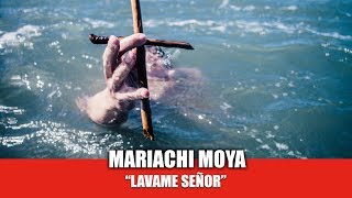 Video thumbnail of "Lavame Señor - Mariachi Moya"