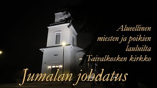 Jumalan johdatus – Alueellinen miesten ja poikien lauluilta Taivalkosken kirkossa