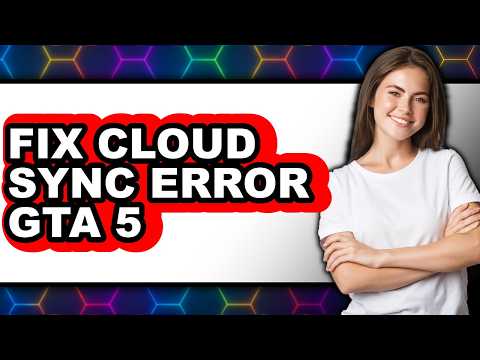 How to Fix Cloud Sync Error Gta 5 (full Guide)